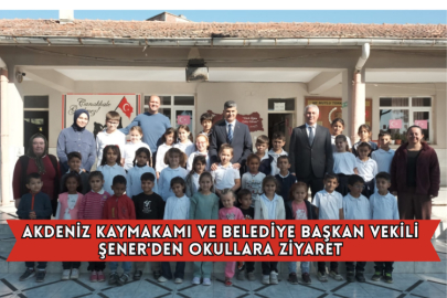Akdeniz Kaymakamı Ve Belediye Başkan Vekili Şener'den Okullara Ziyaret