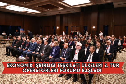 Ekonomik İşbirliği Teşkilatı Ülkeleri 2. Tur Operatörleri Forumu Başladı