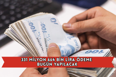 331 Milyon 664 Bin Lira Ödeme Bugün Yapılacak