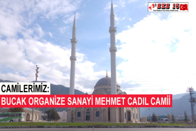 Camilerimiz: Bucak Organize Sanayi Mehmet Cadıl Camii