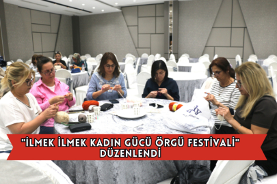 "İlmek İlmek Kadın Gücü Örgü Festivali" Düzenlendi
