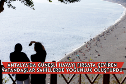 Antalya'da Güneşli Havayı Fırsata Çeviren Vatandaşlar Sahillerde Yoğunluk Oluşturdu