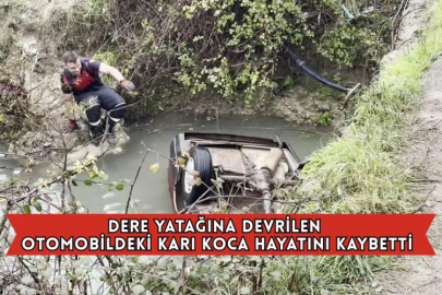 Dere Yatağına Devrilen Otomobildeki Karı Koca Hayatını Kaybetti