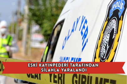 Eski Kayınpederi Tarafından Silahla Yaralandı