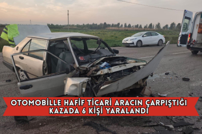 Otomobille Hafif Ticari Aracın Çarpıştığı Kazada 6 Kişi Yaralandı