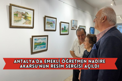 Antalya'da Emekli Öğretmen Nadire Akarsu'nun Resim Sergisi Açıldı