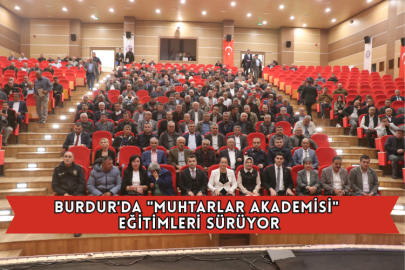 Burdur'da "Muhtarlar Akademisi" Eğitimleri Sürüyor