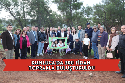 Kumluca'da 300 Fidan Toprakla Buluşturuldu