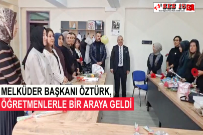 MELKÜDER Başkanı Öztürk, Öğretmenlerle Bir Araya Geldi