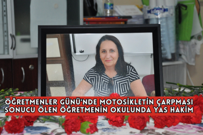 Öğretmenler Günü'nde Motosikletin Çarpması Sonucu Ölen Öğretmenin Okulunda Yas Hakim