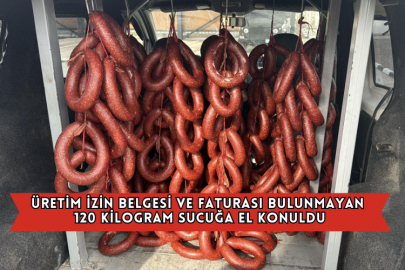 Üretim İzin Belgesi ve Faturası Bulunmayan 120 Kilogram Sucuğa El Konuldu