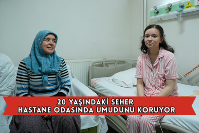 20 Yaşındaki Seher Hastane Odasında Umudunu Koruyor