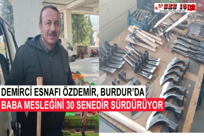 Demirci Esnafı Özdemir, Burdur’da Baba Mesleğini 30 Senedir Sürdürüyor