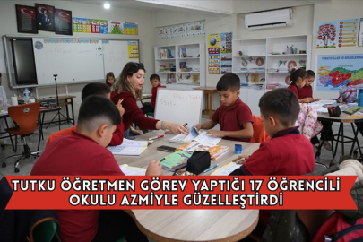 Tutku Öğretmen Görev Yaptığı 17 Öğrencili Okulu Azmiyle Güzelleştirdi