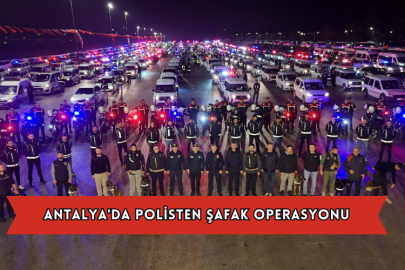 Antalya'da Polisten Şafak Operasyonu