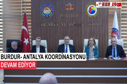 Burdur- Antalya Koordinasyonu Devam Ediyor