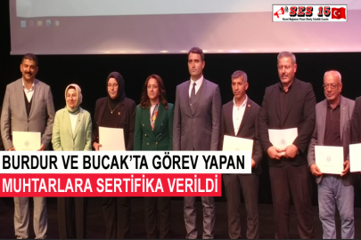 Burdur Ve Bucak’ta Görev Yapan Muhtarlara Sertifika Verildi