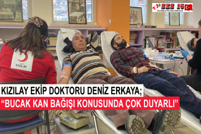 Kızılay Ekip Doktoru Deniz Erkaya;  “Bucak Kan Bağışı Konusunda Çok Duyarlı”