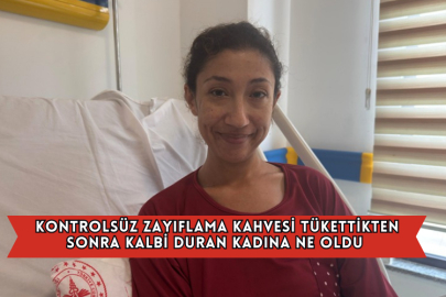 Kontrolsüz Zayıflama Kahvesi Tükettikten Sonra Kalbi Duran Kadına Ne Oldu