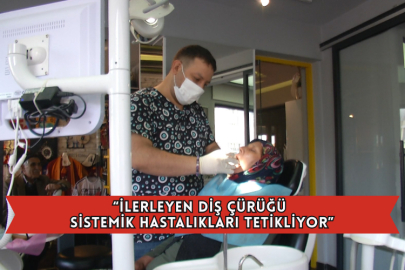 “İlerleyen Diş Çürüğü Sistemik Hastalıkları Tetikliyor”