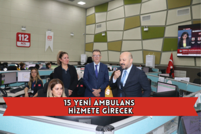 15 Yeni Ambulans Hizmete Girecek