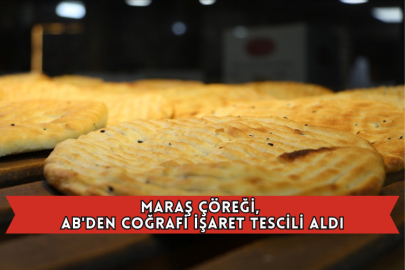 Maraş Çöreği, AB'den Coğrafi İşaret Tescili Aldı
