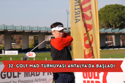 32. Golf Mad Turnuvası Antalya'da Başladı