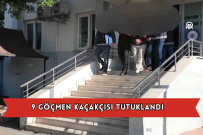 9 Göçmen Kaçakçısı Tutuklandı