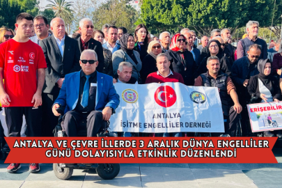 Antalya Ve Çevre İllerde 3 Aralık Dünya Engelliler Günü Dolayısıyla Etkinlik Düzenlendi