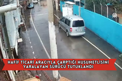 Hafif Ticari Aracıyla Çarptığı Husumetlisini Yaralayan Sürücü Tutuklandı