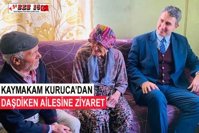 Kaymakam Kuruca’dan Daşdiken Ailesine Ziyaret