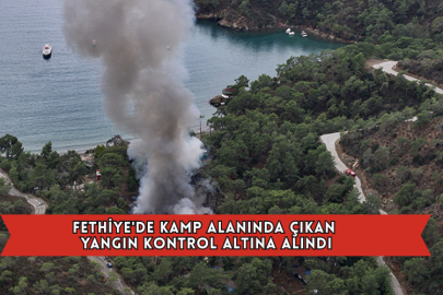 Fethiye'de Kamp Alanında Çıkan Yangın Kontrol Altına Alındı