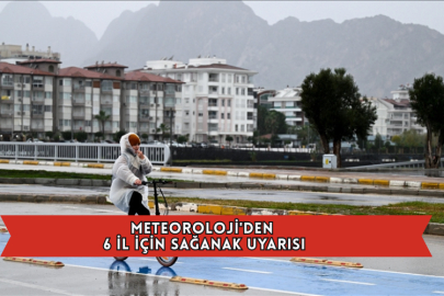 Meteoroloji'den 6 İl İçin Sağanak Uyarısı