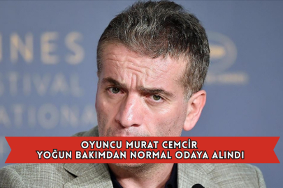 Oyuncu Murat Cemcir Yoğun Bakımdan Normal Odaya Alındı