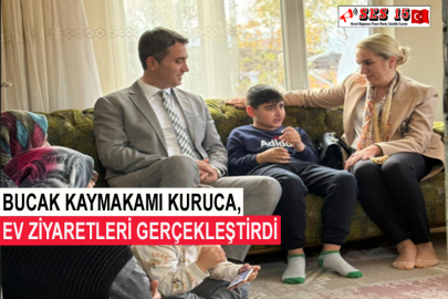Bucak Kaymakamı Kuruca,  Ev Ziyaretleri Gerçekleştirdi