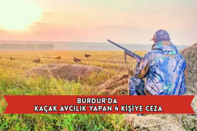 Burdur'da Kaçak Avcılık Yapan 4 Kişiye 40 Bin Lira Ceza