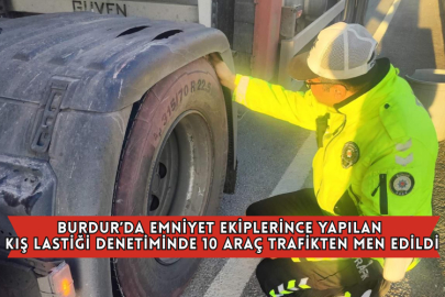 Burdur’da Emniyet Ekiplerince Yapılan Kış Lastiği Denetiminde 10 Araç Trafikten Men Edildi