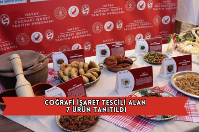 Coğrafi İşaret Tescili Alan 7 Ürün Tanıtıldı