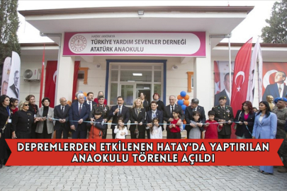 Depremlerden Etkilenen Hatay'da Yaptırılan Anaokulu Törenle Açıldı