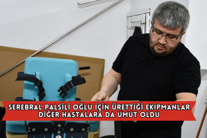 Serebral Palsili Oğlu İçin Ürettiği Ekipmanlar Diğer Hastalara Da Umut Oldu