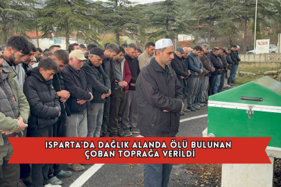 Isparta'da Dağlık Alanda Ölü Bulunan Çoban Toprağa Verildi
