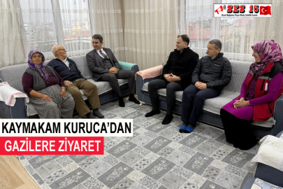 Kaymakam Kuruca’dan Gazilere Ziyaret