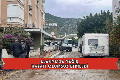 Alanya'da Yağış Hayatı Olumsuz Etkiledi