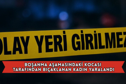 Boşanma Aşamasındaki Kocası Tarafından Bıçaklanan Kadın Yaralandı