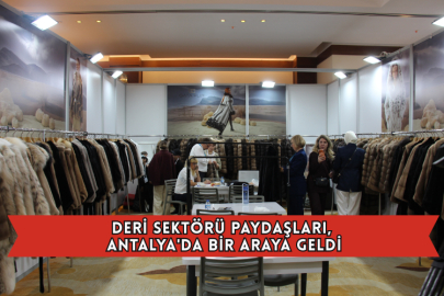 Deri Sektörü Paydaşları, Antalya'da Bir Araya Geldi
