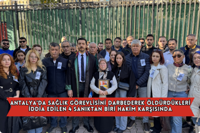 Antalya'da Sağlık Görevlisini Darbederek Öldürdükleri İddia Edilen 4 Sanıktan Biri Hakim Karşısında