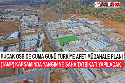 Bucak OSB’de Cuma Günü Türkiye Afet Müdahale Planı (TAMP) Kapsamında Yangın Ve Saha Tatbikatı Yapılacak