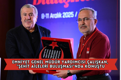 Emniyet Genel Müdür Yardımcısı Çalışkan, "Şehit Aileleri Buluşması"nda Konuştu