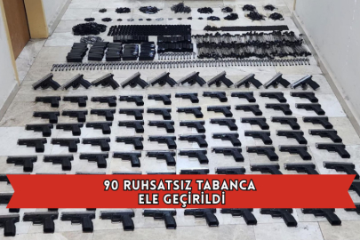 90 Ruhsatsız Tabanca Ele Geçirildi
