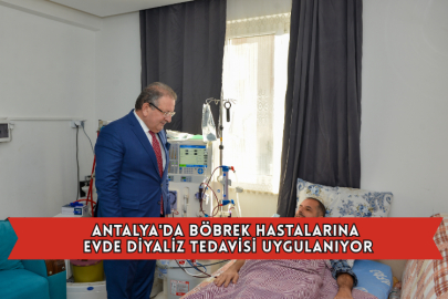 Antalya'da Böbrek Hastalarına Evde Diyaliz Tedavisi Uygulanıyor